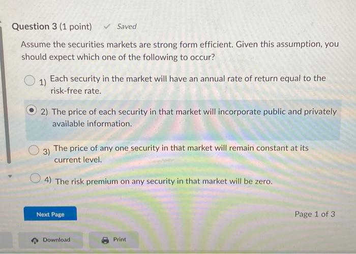  Assume the securities markets are strong form efficient. Given this assumption,