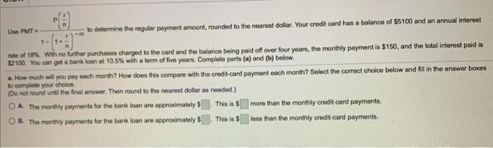  Use PMT to determine the regular payment amount, rounded to the