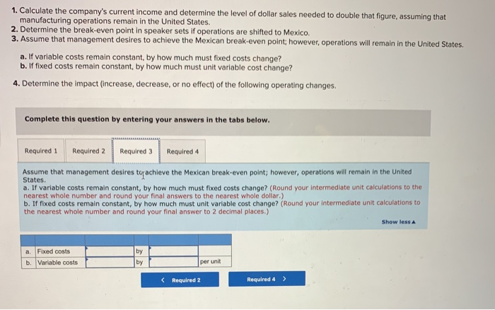 Management is considering relocating its manufacturing facilities to northern Mexico to reduce