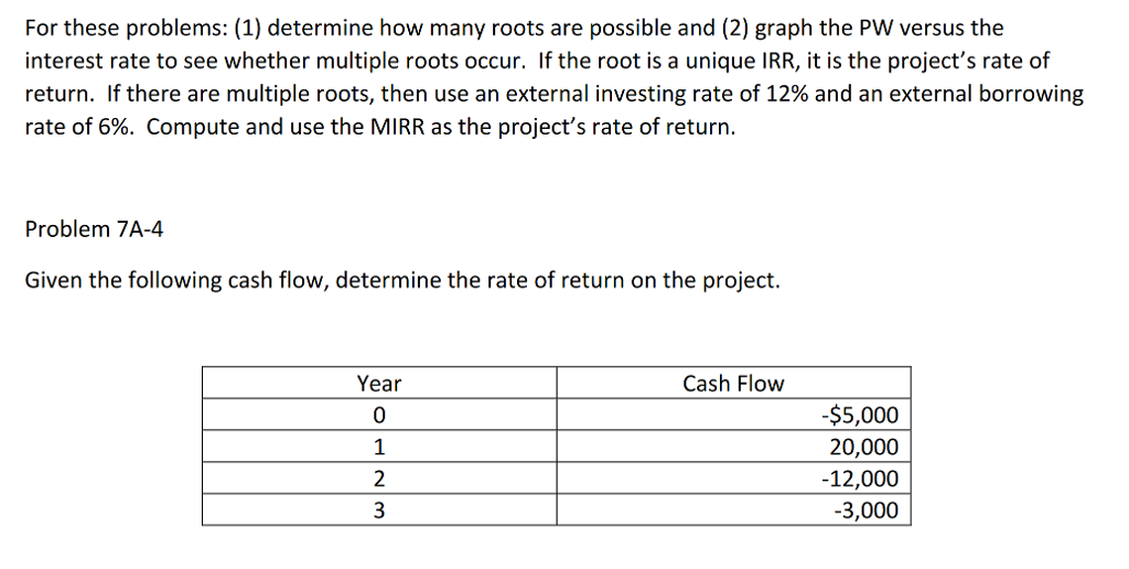 For these problems: (1) determine how many roots are possible and
