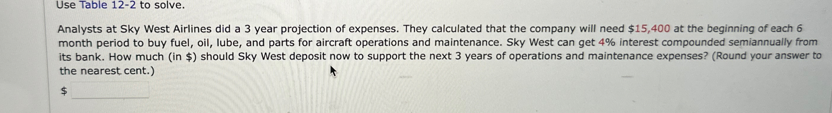  Use Table 12-2 to solve. Analysts at Sky West Airlines did