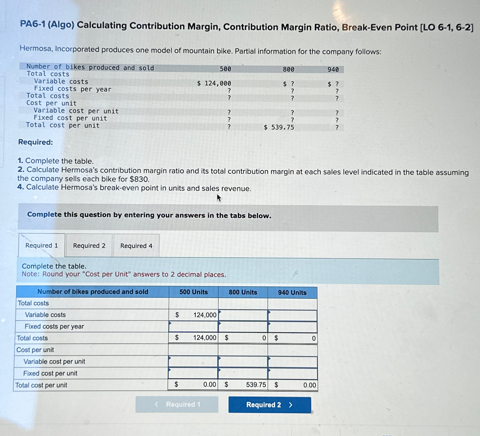  PA6-1(Algo) Calculating Contribution Margin, Contribution Margin Ratio, Break-Even Point [LO 6-1,6-2]