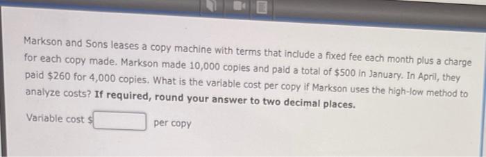  Markson and Sons leases a copy machine with terms that include