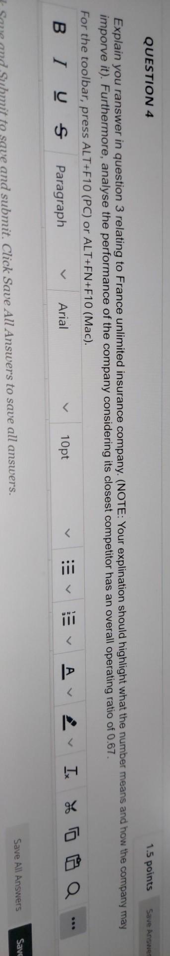  QUESTION 4 1.5 points Save Answer Explain you ranswer in question