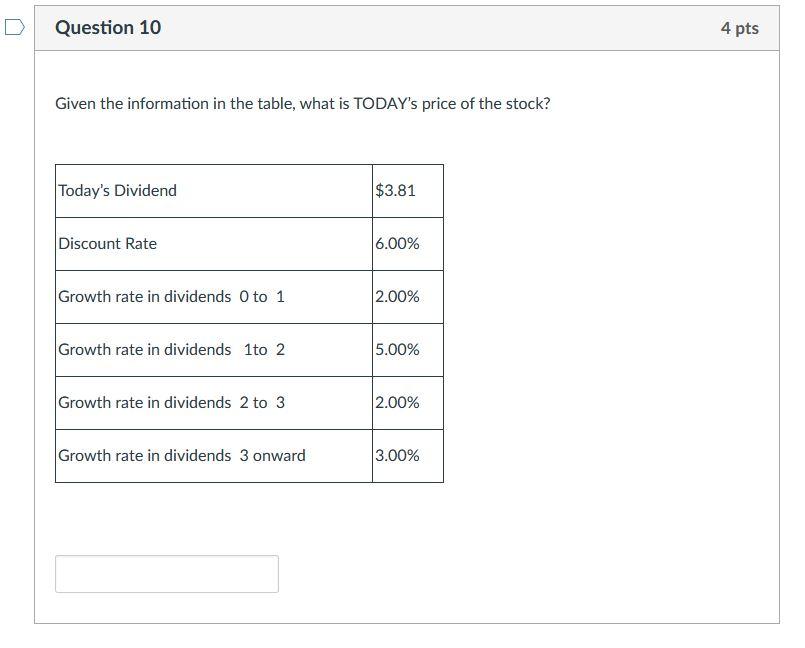  Question 10 4 pts Given the information in the table, what