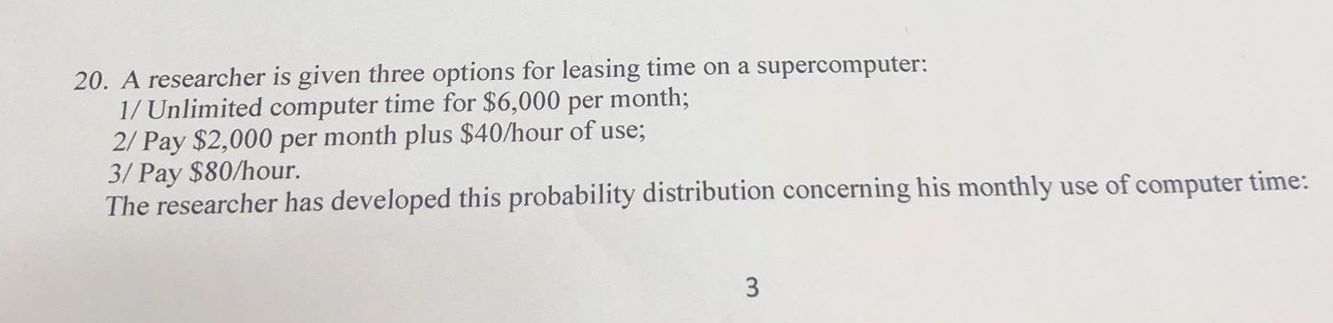Need help asap ! 20. A researcher is given three options for