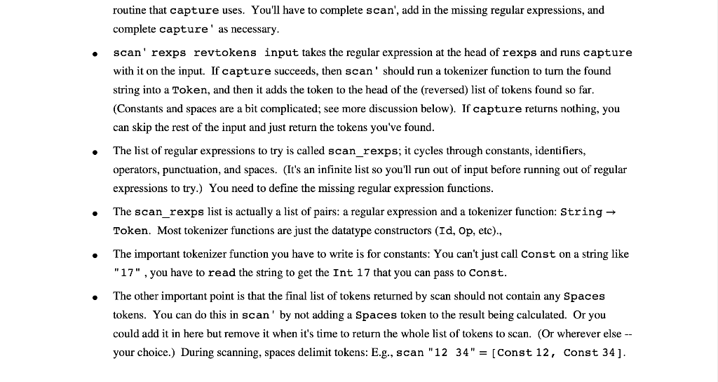 The scanner matches regular expressions against some input and -- returns a