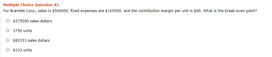  Multiple Choice Question 45 For Bramble Corp., sales is $500000, fixed