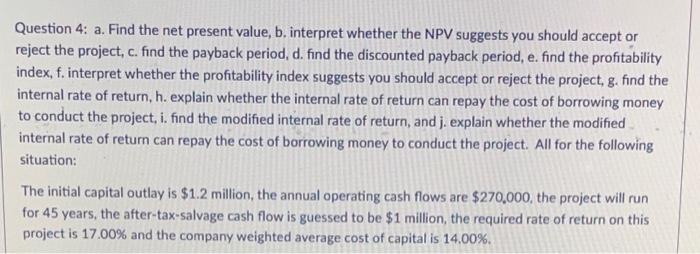  Question 4: a. Find the net present value, b , interpret