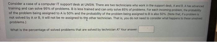  Consider a case of a computer IT support desk at UNSW.