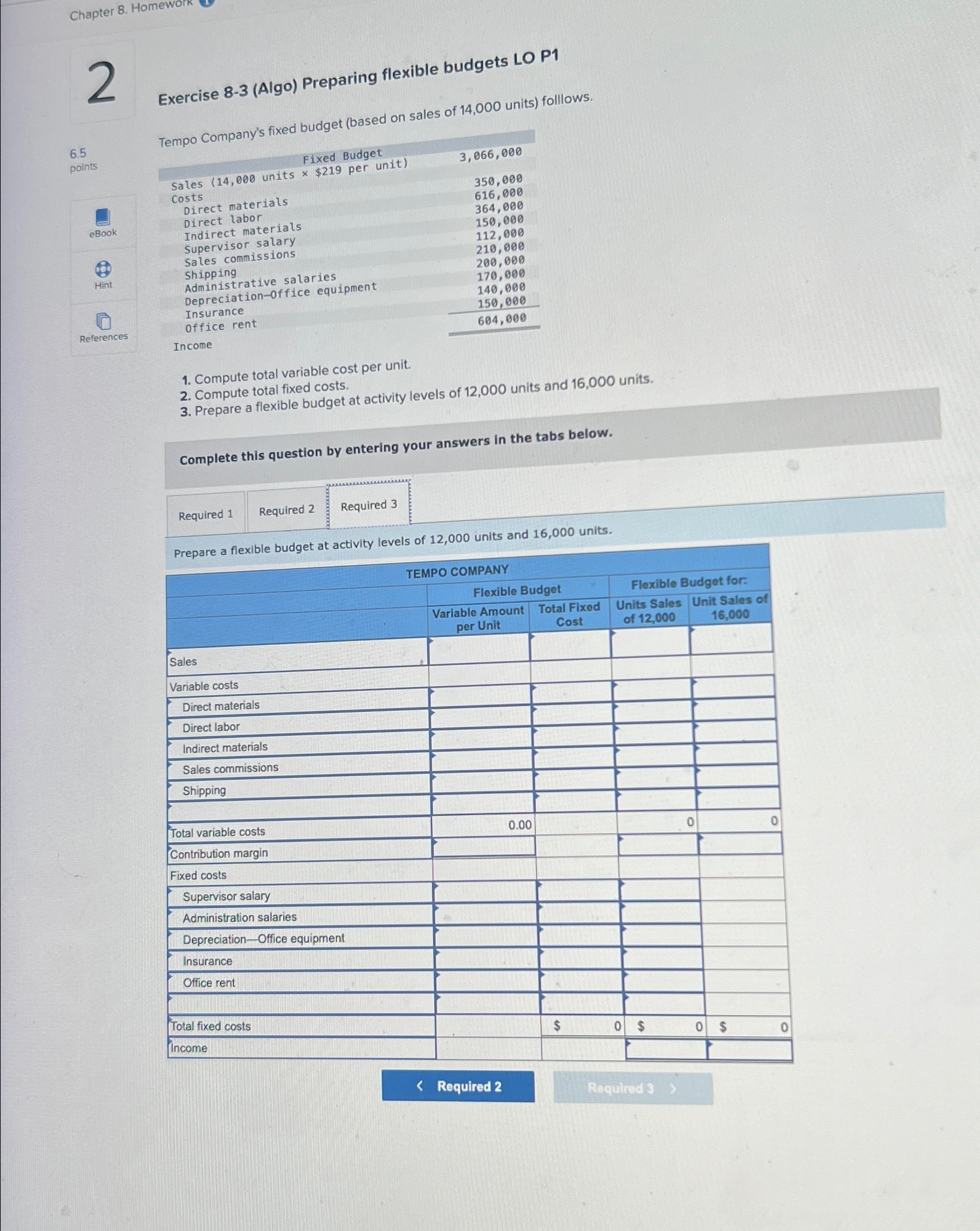  Chapter 8. Homework 2 Exercise 8-3(Algo) Preparing flexible budgets LO P1