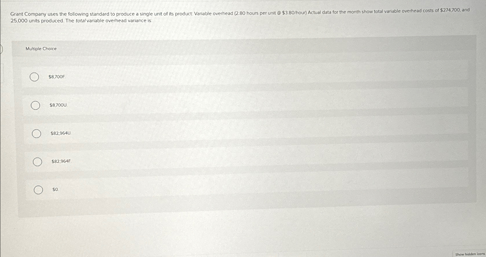  25,000 units produced. The total variable overhead variance is Multiple Choice