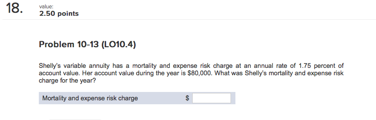  value: 2.50 points Problem 10-13 (LO10.4) Shelly's variable annuity has a
