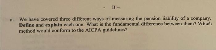 cover! 3 diff ways are Vested Benefit Accumulated Benefit Projected Benefit We