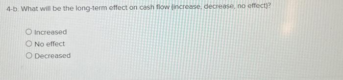 your Connect assignment 4. - What effect (uncrease, decrease, no effect) did