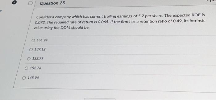 HELP FAST PLEASE Consider a company which has current trailing earnings