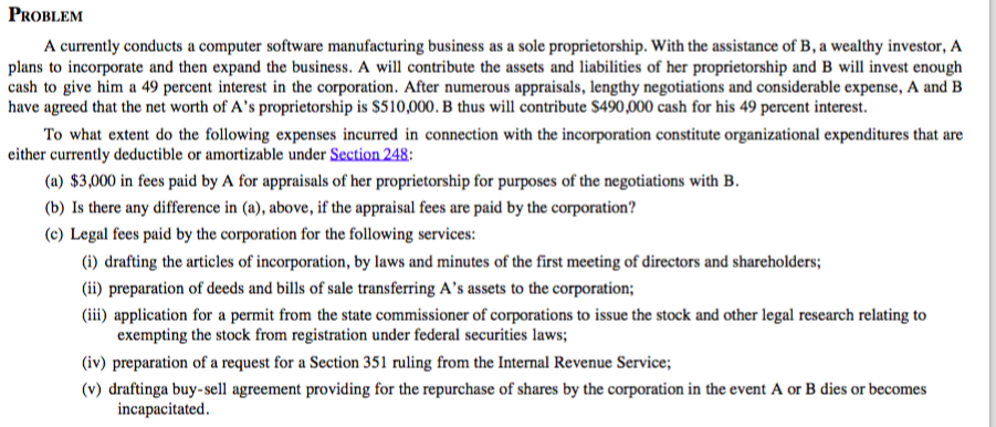 PROBLEM A currently conducts a computer software manufacturing business as a