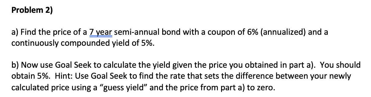 Please explain with excel Problem 2) a) Find the price of a