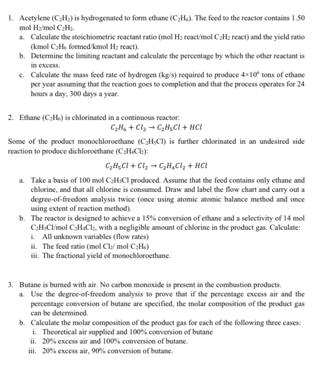  Acetylene (C2H2) is hydrogenated to form ethane (C2H6). The feed to