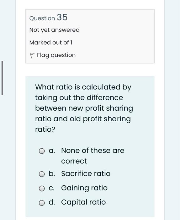in admission or retirement of a partner? O a. Realization of assets