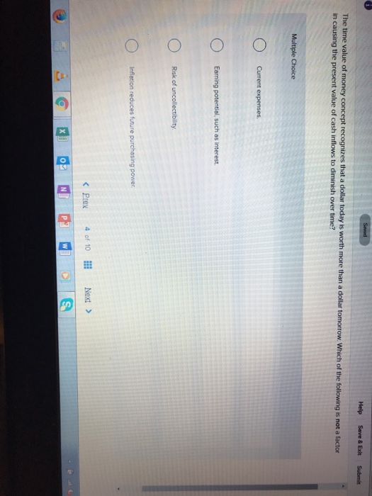  Help Save& Exit Submit time value of money concept recognizes that