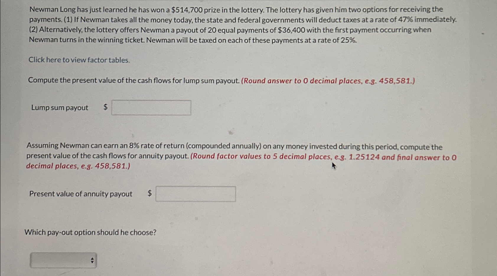  Newman Long has just learned he has won a $514,700 prize