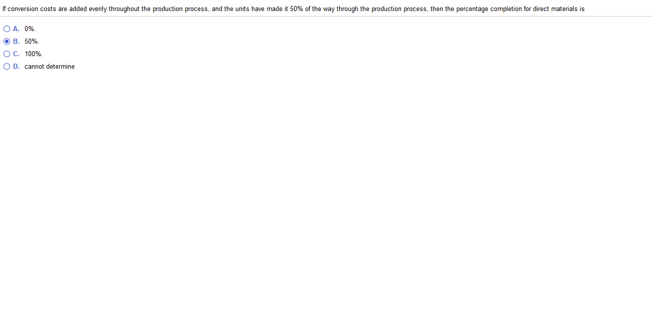 If conversion costs are added evenly throughout the production process, and