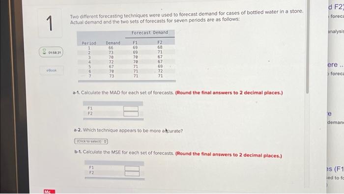  Two different forecasting techniques were used to forecast demand for cases