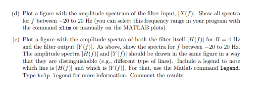 filter. In MATLAB you can find the convolution of two signals using