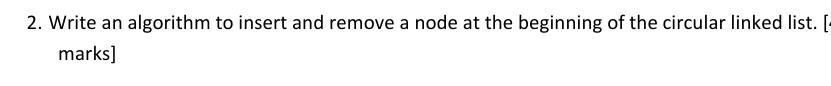  java 2. Write an algorithm to insert and remove a node
