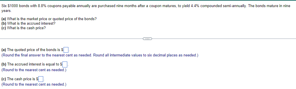  Six $1000 bonds with 8.8% coupons payable annually are purchased nine