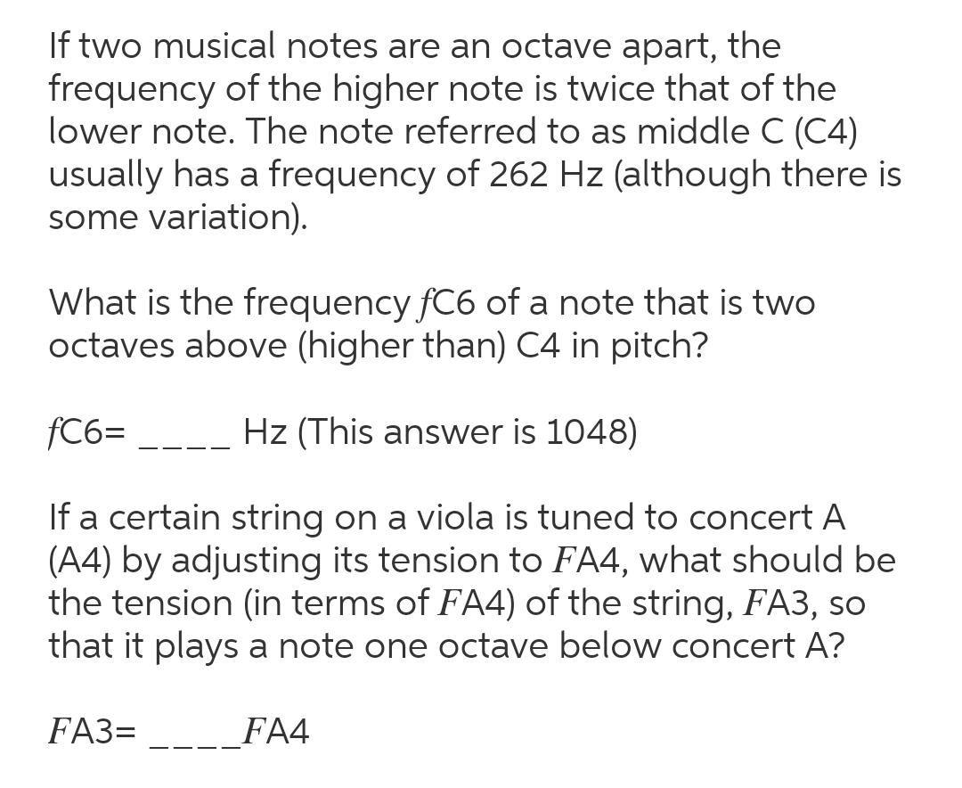 If two musical notes are an octave apart, the frequency of