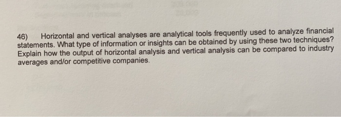  46) Horizontal and vertical analyses are analytical tools frequently used to
