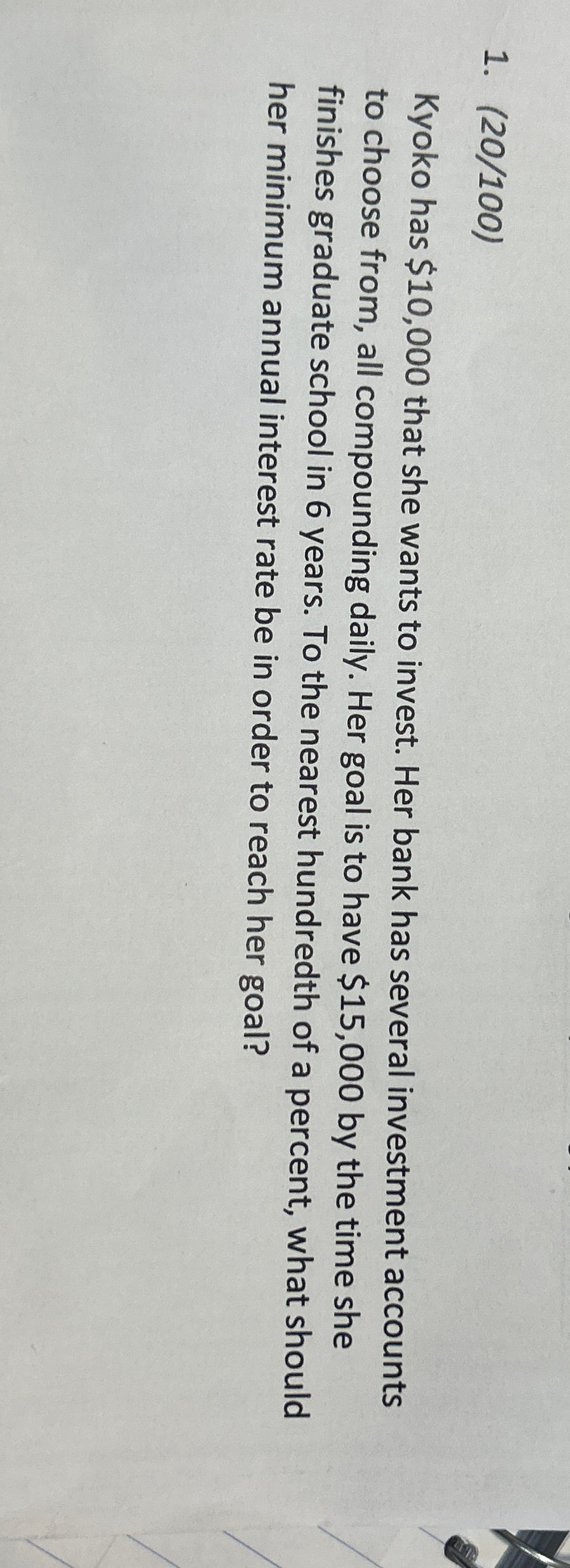  (20100) Kyoko has $10,000 that she wants to invest. Her bank