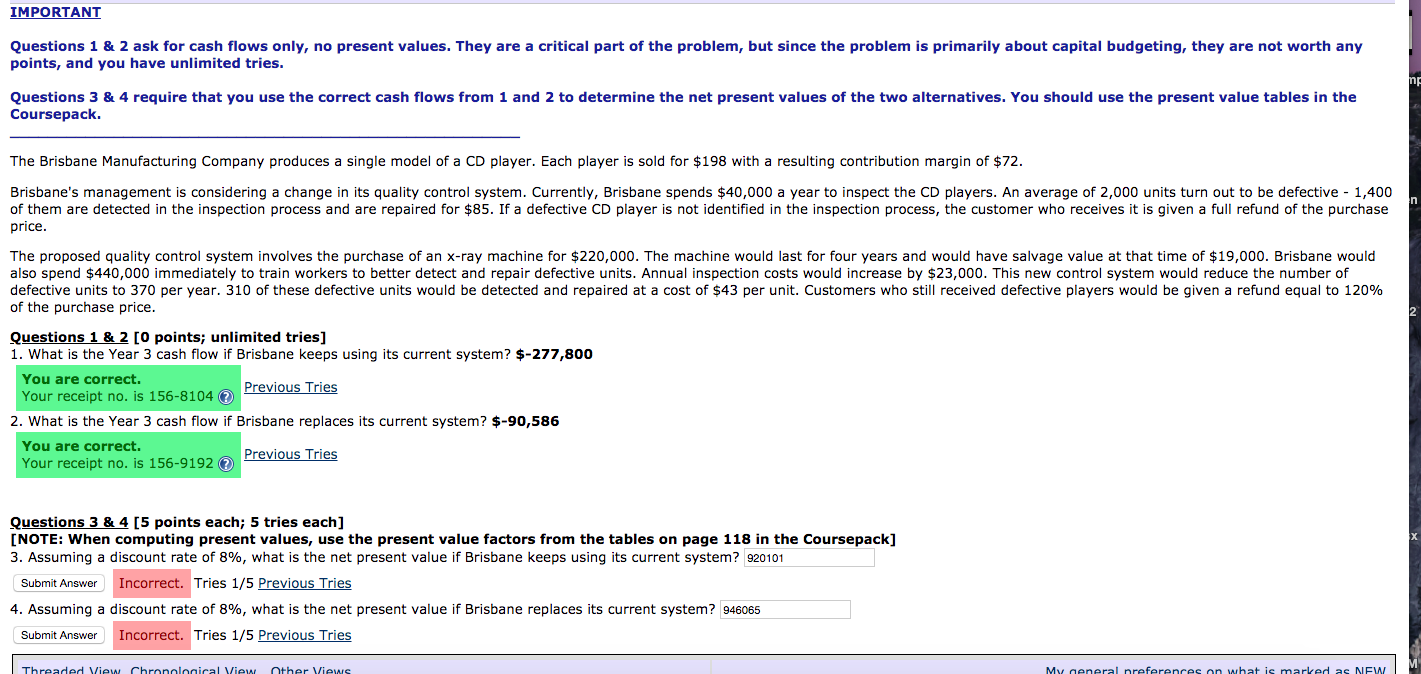 IMPORTANT Questions 1 & 2 ask for cash flows only, no