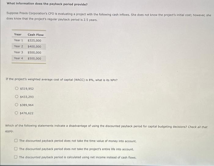 Please help ASAP thank you! What information does the payback period provide?