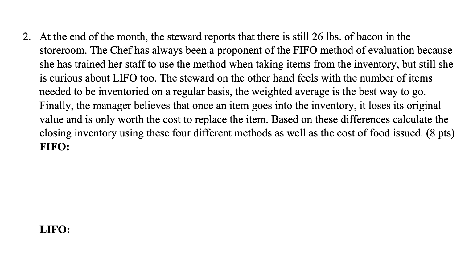 management at TK's Restaurant must re-evaluate the value of the bacon currently