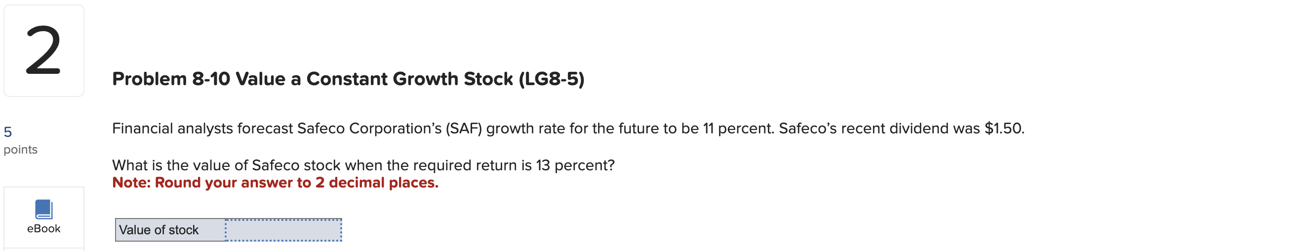  Problem 8-10 Value a Constant Growth Stock (LG8-5) Financial analysts forecast