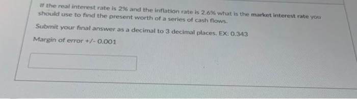 help please asap If the real interest rate is 2% and the