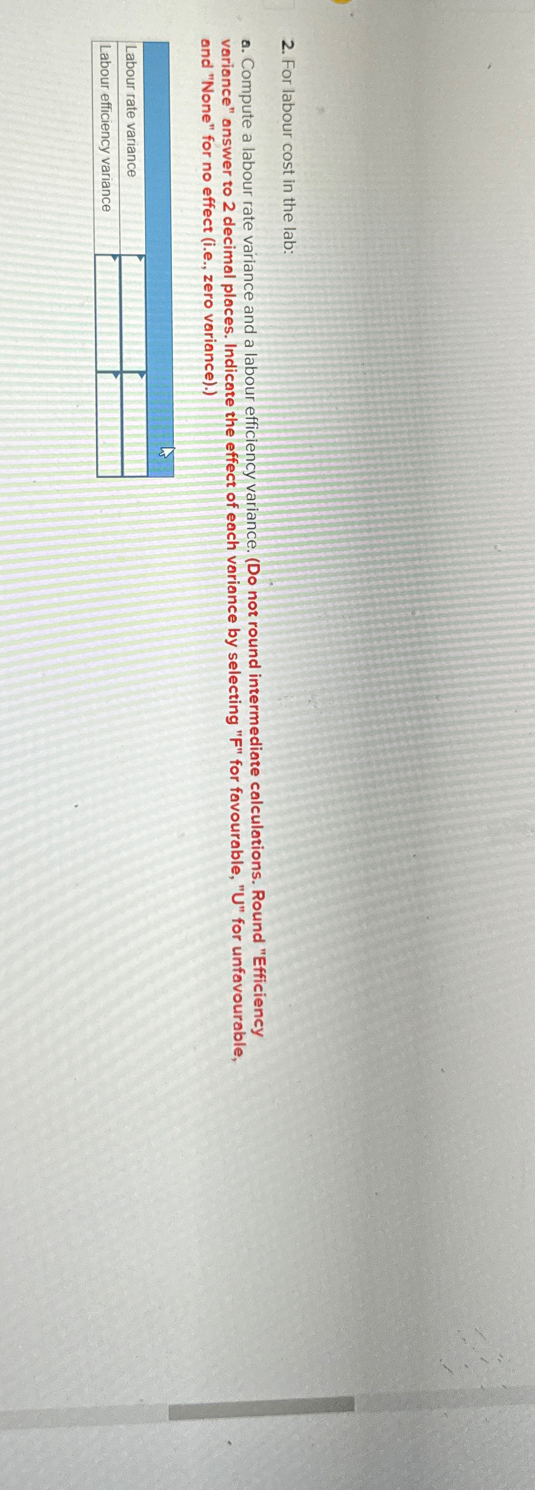  For labour cost in the lab: a. Compute a labour rate