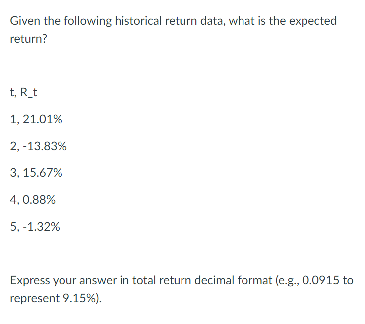  Given the following historical return data, what is the expected return?