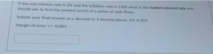 help please asap If the real interest rate is 2% and the