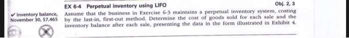  Obj. 2, 3 EX 6-4 Perpetual inventory using LIFO Inventory balance,