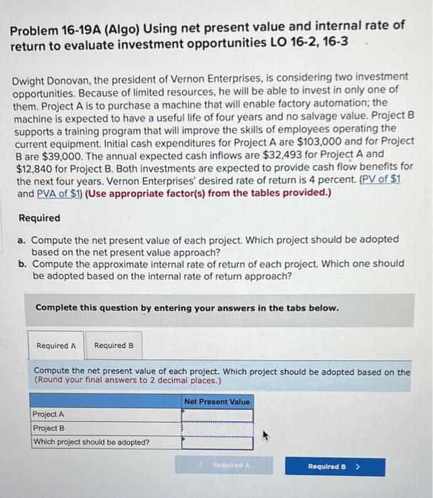  Problem 16-19A (Algo) Using net present value and internal rate of