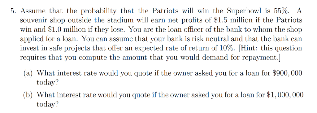  5. Assume that the probability that the Patriots will win the