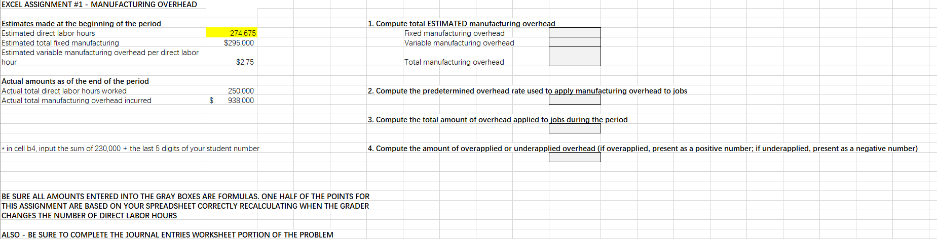  EXCEL ASSIGNMENT \#1 - MANUFACTURING OVERHEAD Estimates made at the beginning