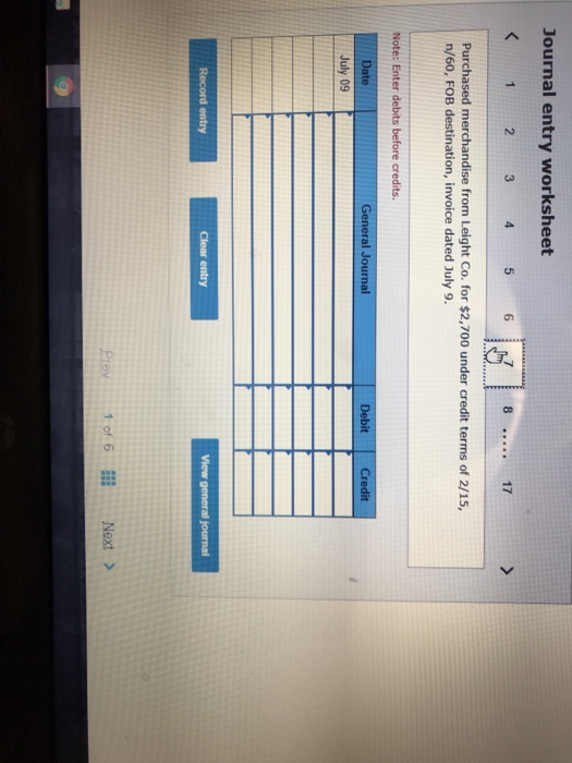 dated July 2. Note: Enter debits before credits. Date General Journal Debit