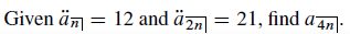 Given a_n^-| = 12 and a_2n^-| = 21, find a_4n^-|. Given