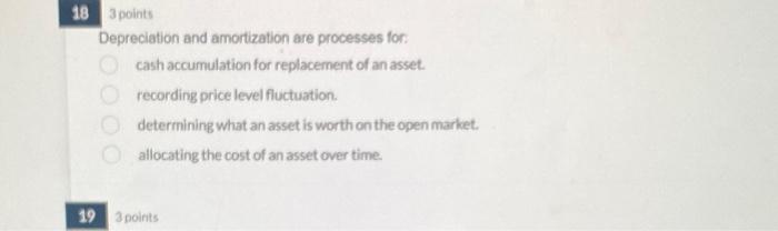  183 points Depreciation and amortization are processes for: cash accumulation for