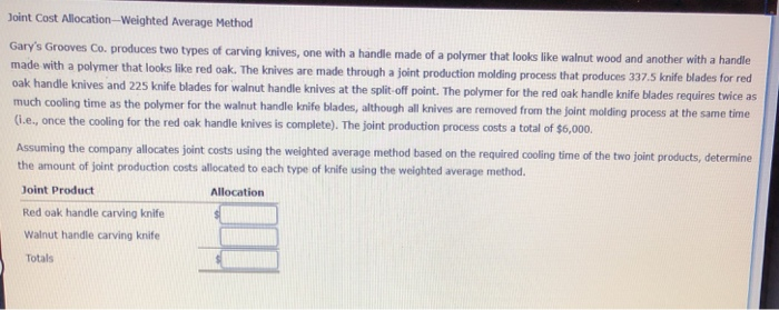  Joint Cost Allocation -- Weighted Average Method Gary's Grooves Co. produces